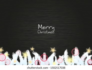 White pine leaves, Christmas decoration ball and star light party on blackboard for decoration on Christmas holiday festival.