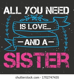 White Pink Cut Vector Text With Spiral Ribbon Graphics on Abstract Black Background Displaying A Slogan, All You Need Is Love and A Sister, Use to Print It on Sister's Clothes and Other Business Items