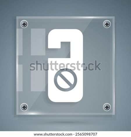 White Please do not disturb icon isolated on grey background. Hotel Door Hanger Tags. Square glass panels. Vector