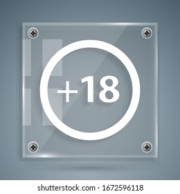 White Plus 18 movie icon isolated on grey background. Adult content. Under 18 years sign. Square glass panels. Vector Illustration