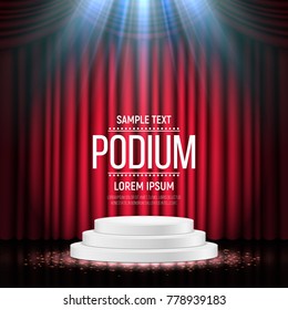 White podium on background of the red curtain. Empty pedestal for award 
ceremony. Platform illuminated by spotlights. Vector illustration.