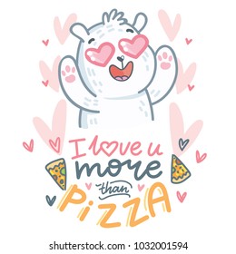 White Polar Bear character madly in love with hearts eyes and lettering text: I love you more than pizza. Cute and tender hand drawn romantic illustration in cartoon style on pink background