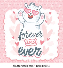 White Polar Bear character madly in love with hearts eyes and lettering text: Forever and ever. Cute and tender hand drawn romantic illustration in cartoon style on pink background