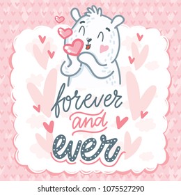 White Polar Bear character sending air kiss with lettering text: Forever and ever. Cute and tender hand drawn vector art. Romantic illustration in cartoon style for card, poster, invitation