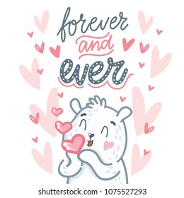 White Polar Bear character sending air kiss with lettering text: Forever and ever. Cute and tender hand drawn vector art. Romantic illustration in cartoon style for card, poster, invitation