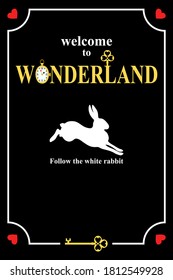 White rabbit runs on black background. Lettering   welcome to wonderland, follow the white rabbit.