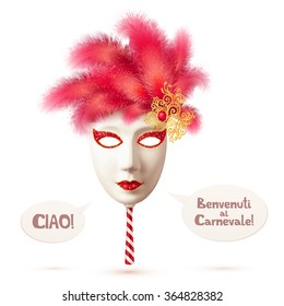 White realistic vector carnival mask with red feathers and speech bubbles with italian signs "Ciao!" (Hello!) and "Benvenuti al Carnevale!" (Welcome to Carnival!)