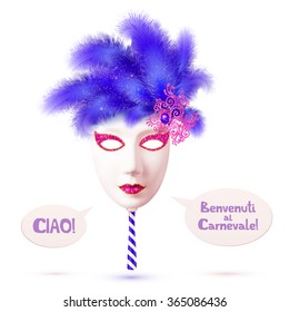 White realistic vector carnival mask with blue feathers and speech bubbles with italian signs "Ciao!" (Hello!) and "Benvenuti al Carnevale!" (Welcome to Carnival!)