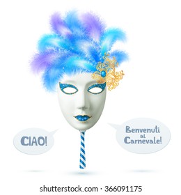 White realistic vector carnival mask with blue feathers and speech bubbles with italian signs "Ciao!" (Hello!) and "Benvenuti al Carnevale!" (Welcome to Carnival!)