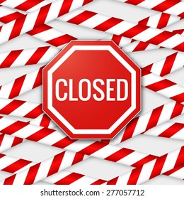 White and red caution striped tapes with red hazard warning closed sign. Vector illustration.