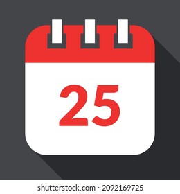 White with red specific day calendar isolated on gray background, vector illustration of appointment schedule 25 marked.