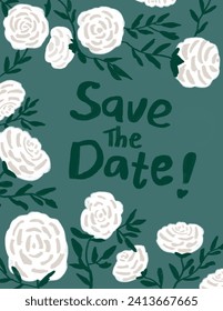 White roses patterns with lettering “save the date” on green background for branding package, fabric print, wallpaper, social media post, doodle, notes, book covers, wall decor.