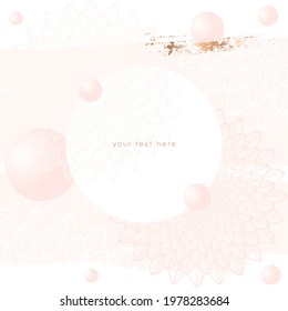 White round frame and pastel pink, rose, nude balls, golden brush stroke and patterned round flowers on a white background. Vector design template of card, cover, poster for cosmetic, beauty, fashion 
