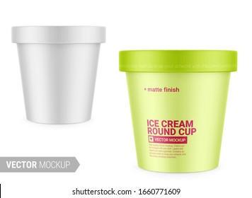 White round matte ice cream cup. Photo-realistic packaging mockup template with sample design. Vector 3d illustration.