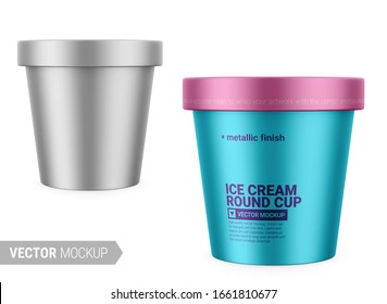 White Round Metallic Ice Cream Cup. Photo-realistic Packaging Mockup Template With Sample Design. Vector 3d Illustration.