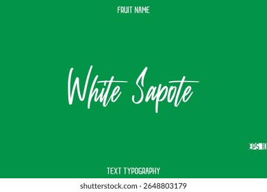 White Sapote   -Fruit Name In Stylish Cursive Typography Text Design Element