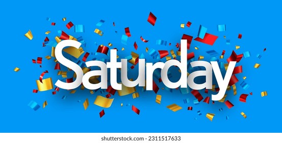 White Saturday word over colorful cut out foil ribbon confetti on blue background. Design element. Vector illustration.