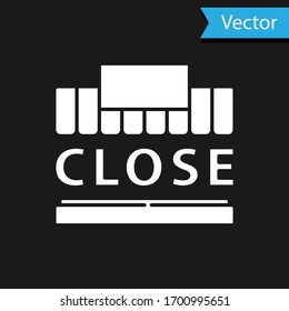 White Shopping building or market store and text closed icon isolated on black background. Shop construction. Vector Illustration