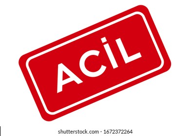 White ACİL sign on red rectangle vector. Emergency in Turkey. Translation of text from Turkish : Urgent. 