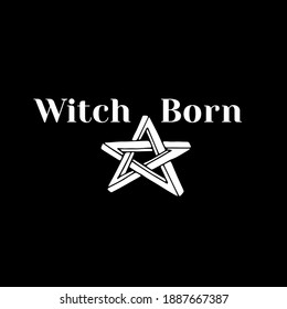 White silhouette of hand drawn impossible star and text witch born. Witchcraft and magic vector print.