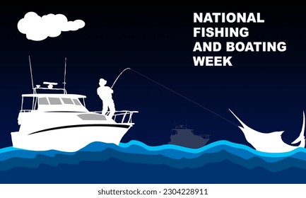 white silhouettes of boats and an angler on the high seas fishing and bold text commemorating National Fishing and Boating Week on June
