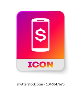 White Smartphone with dollar symbol icon isolated on white background. Online shopping concept. Financial mobile phone icon. Online payment icon. Rectangle color button. Vector Illustration