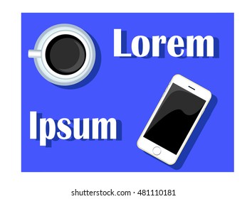 White smartphone vector illustration. Flat style background with coffee cup and phone. Blue backdrop table with place for text. Banner template for communication, internet, office break, urban life