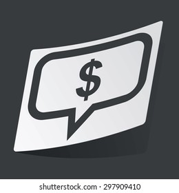 White sticker with black image of chat bubble with dollar symbol, on black background