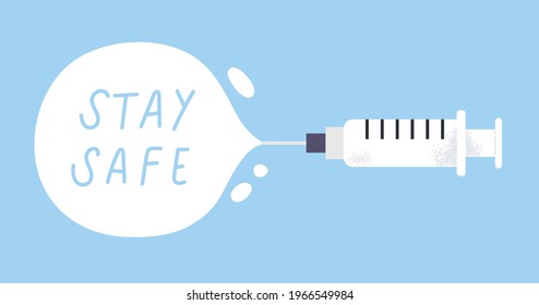 White syringe with message "STAY SAFE". Concept of vaccination, injection, COVID-19 prevention vaccine, health care, self protection, vaccine sign, herd immunity. Flat vector illustration.