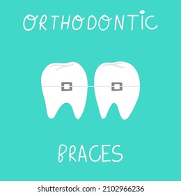White teeth in braces.Illustration on the topic of orthodontic dental treatment.Cute lettering.