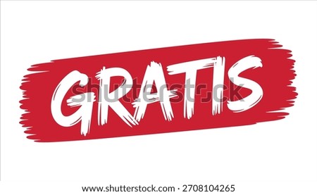 White text G RÁ T I S on a red brush stroke background with a white border gratis free