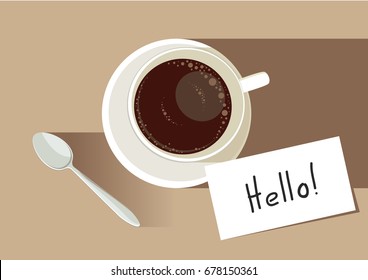 white top view cup of coffee with tea spoon and message card "HELLO" . Concept vector.
