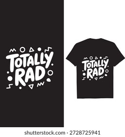 Texto totalmente rad blanco sobre fondo negro y camiseta