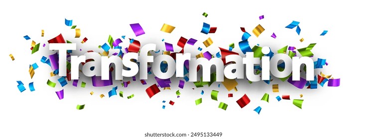 White Transformation word over colorful cut out foil ribbon confetti background. Design element. Vector illustration.