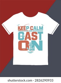 White tshirt with colorful text reading Keep Calm and Cast On featuring fishing rod and anchor graphic design
