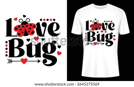 A white t-shirt featuring a 'Love Bug' design with a ladybug, hearts, and an arrow, perfect for Valentine's Day.