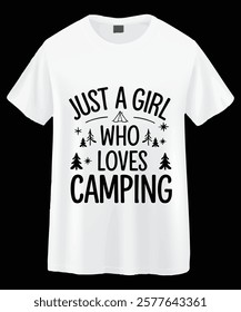 A white t-shirt featuring the phrase "Just a Girl Who Loves Camping" with simple, black graphic elements including stylized trees and a tent.