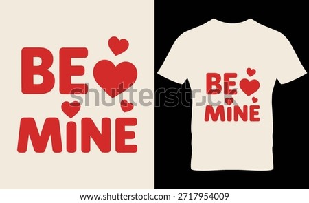 White t-shirt and poster with red 'Be Mine' text and heart symbols