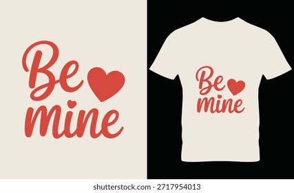 Camiseta blanca con texto Be Mine rojo y corazón para ocasiones con temas de amor