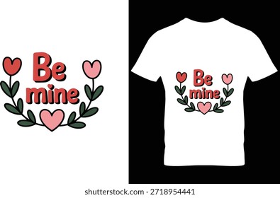 T-shirt branca com texto Be Mine vermelho e tulipas de coração para a ideia do presente de Dia dos Namorados.