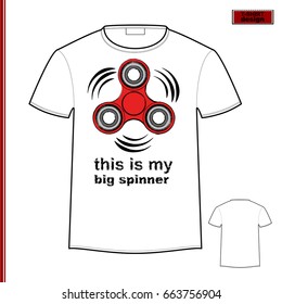 White T-shirt with a red finger spinner and the inscription: This is my big spinner. Vector illustration.
