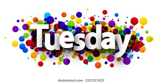 White Tuesday word over colorful round dots confetti background. Design element. Vector illustration.