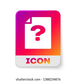 White Unknown document icon isolated on white background. File with Question mark. Hold report, service and global search sign. Rectangle color button. Vector Illustration