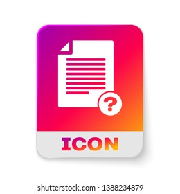 White Unknown document icon isolated on white background. File with Question mark. Hold report, service and global search sign. Rectangle color button. Vector Illustration