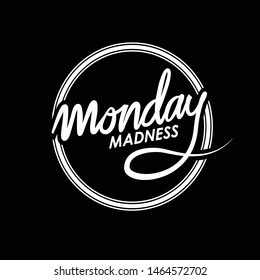 White vector lettering calligraphy Monday Madness text. Hand drawn illustration for t-shirt, poster, banner, and flyer on black background.