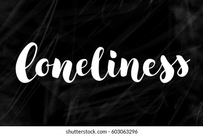 White vector lettering Loneliness on chalk blackboard. Handwritten modern calligraphy. Inscription for postcards, posters, prints, greeting cards, t-shirts.