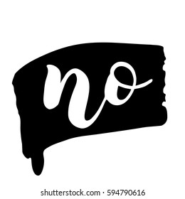 White vector lettering NO on black spot. Isolated vector illustration. Handwritten modern calligraphy. Inscription for postcards, posters, prints, greeting cards, t-shirts.