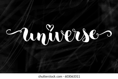 White vector lettering Universe with swashes on chalk blackboard. Handwritten modern calligraphy. Inscription for postcards, posters, prints, greeting cards, t-shirts.