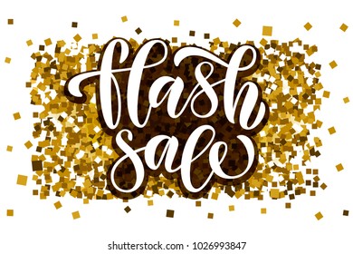 White vector promotional quotation Flash sale Lettering typography on white background with golden confetti for stock, closeout, give away, discount,  email marketing, clothes, female, womens shopping