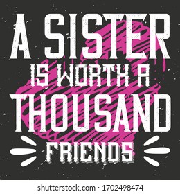 White Vector Text Quote on Pink Heart Sketch Black Textured Background Having The Slogan - A Sister Is Worth A Thousand Friends, Best To Print on Clothes, Cards, Cakes to Celebrate Sister's Birthday 